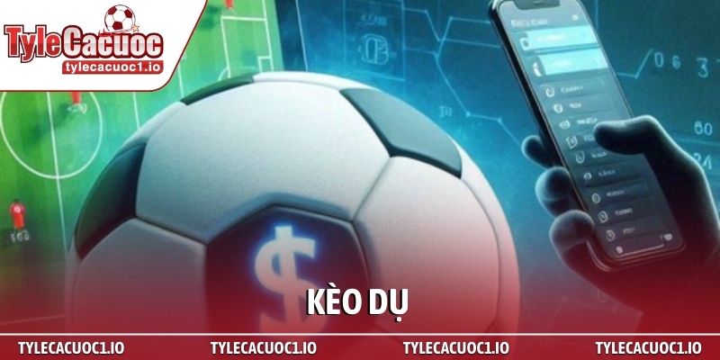 Kèo dụ là gì? Bí kíp nhận biết bẫy nhà cái từ chuyên gia 1 Kèo dụ